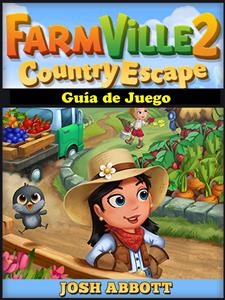 Farmville 2 Country Escape Guía de Juego -  HIDDENSTUFF ENTERTAINMENT