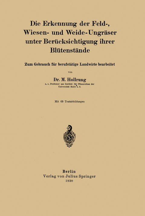 Die Erkennung der Feld-, Wiesen- und Weide-Ungräser unter Berücksichtigung ihrer Blütenstände - M. Hollrung