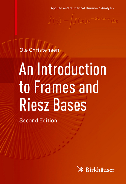 An Introduction to Frames and Riesz Bases - Ole Christensen