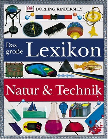 Das grosse Lexikon Natur und Technik