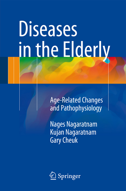 Diseases in the Elderly - Nages Nagaratnam, Kujan Nagaratnam, Gary Cheuk