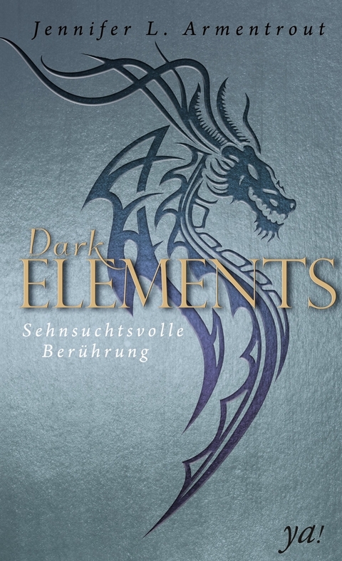 Dark Elements 3 - Sehnsuchtsvolle Berührung - Jennifer L. Armentrout