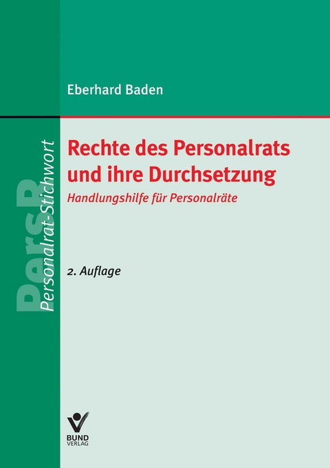 Rechte des Personalrats und ihre Durchsetzung - Eberhard Baden