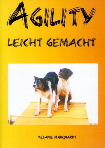 Agility leicht gemacht - Melanie Marquardt