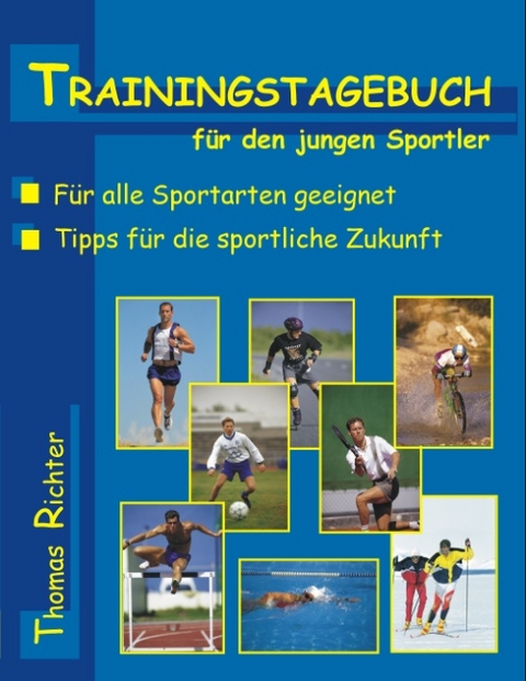 Trainingstagebuch für den jungen Sportler - Thomas Richter