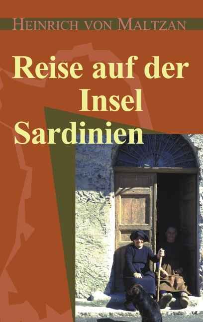 Reise auf der Insel Sardinien - Heinrich von Maltzan