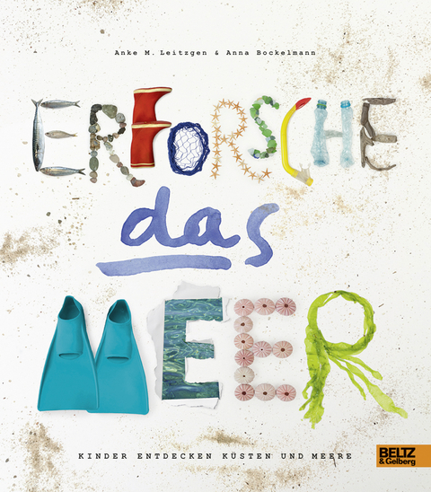 Erforsche das Meer - Anke M. Leitzgen, Anna Bockelmann