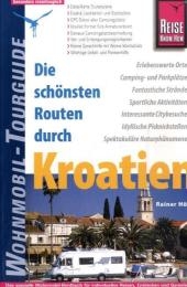 Die schönsten Routen durch Kroatien - Rainer Höh