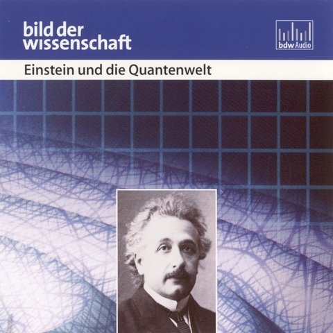 Einstein und die Quantenwelt