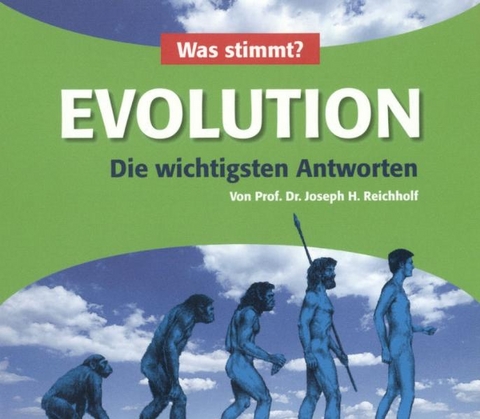 Was stimmt? Evolution - Joseph H Reichholf