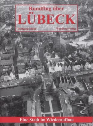 Rundflug über Lübeck in den 50er und 60er Jahren - Wolfgang Muth