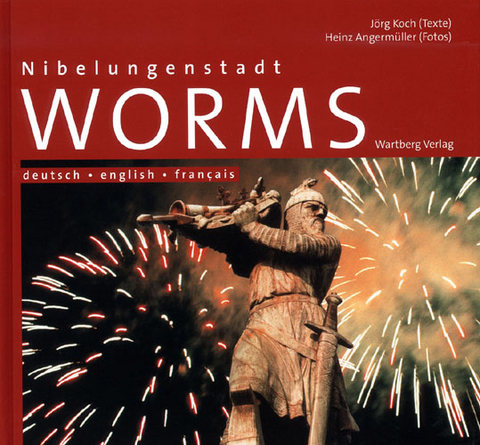 Nibelungenstadt Worms - Jörg Koch, Heinz Angermüller