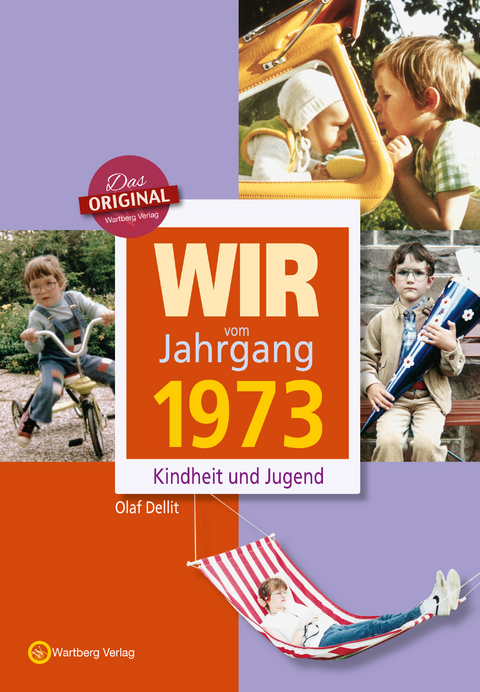 Wir vom Jahrgang 1973 - Kindheit und Jugend - Olaf Dellit