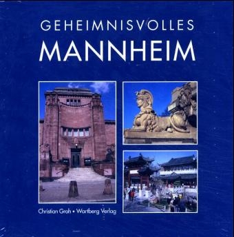 Geheimnisvolles Mannheim - Christian Groh