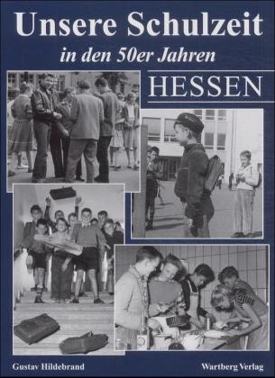 Schulzeit in Hessen in den 50er Jahren - Gustav Hildebrand