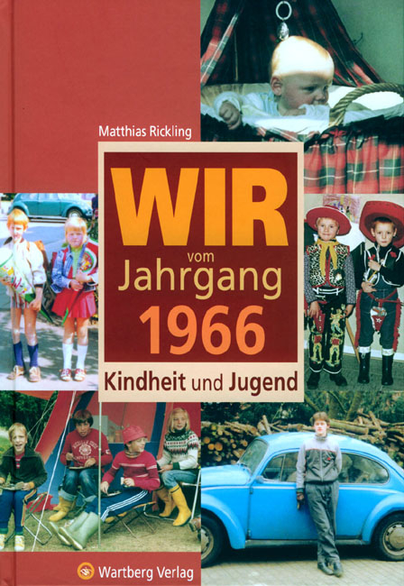 Wir vom Jahrgang 1966 - Kindheit und Jugend - Matthias Rickling