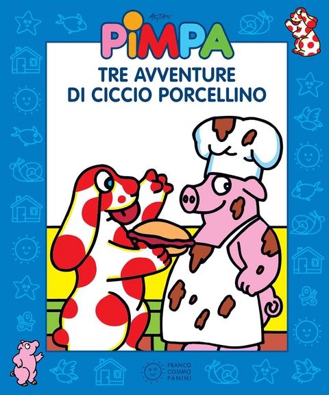 Pimpa - Tre avventure di Ciccio Porcellino - Francesco Tullio-Altan