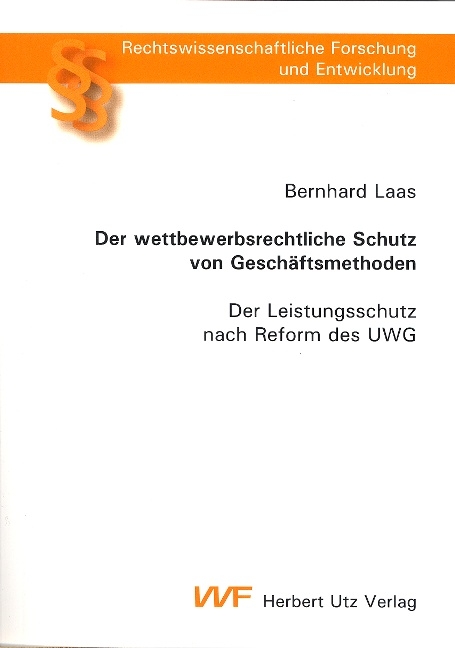 Der wettbewerbsrechtliche Schutz von Geschäftsmethoden - Bernhard Laas