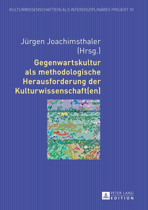 Gegenwartskultur als methodologische Herausforderung der Kulturwissenschaft(en) - 