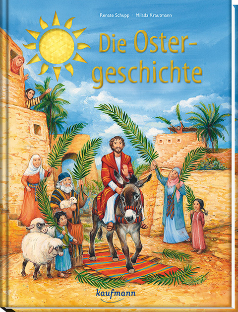 Die Ostergeschichte - Renate Schupp