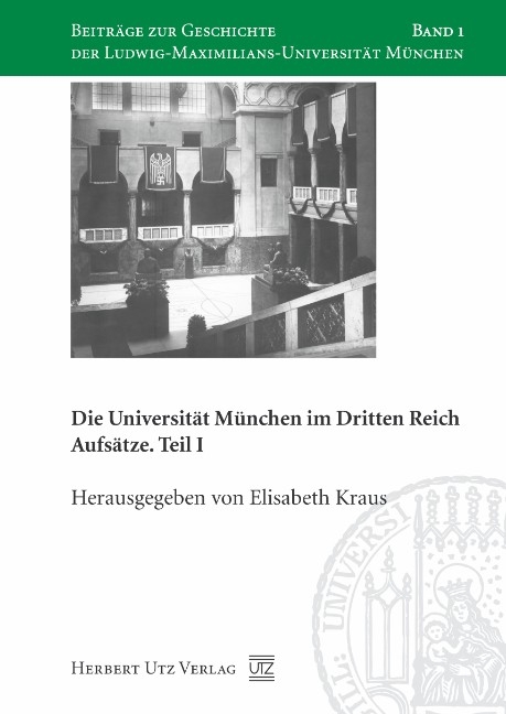 Die Universität München im Dritten Reich. Aufsätze / Die Universität München im Dritten Reich - 