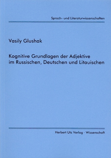 Kognitive Grundlagen der Adjektive im Russischen, Deutschen und Litauischen - Vasily Glushak