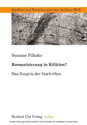 Romanisierung in Kilikien? - Susanne Pilhofer