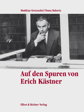 Auf den Spuren von Erich Kästner - Matthias Gretzschel