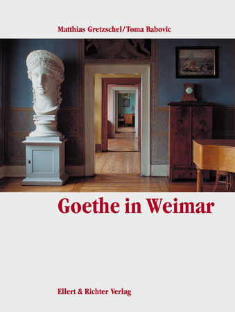 Goethe in Weimar - Matthias Gretzschel