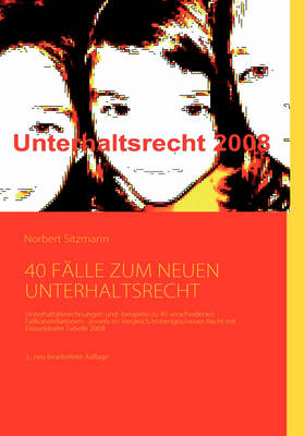 40 Fälle zum neuen Unterhaltsrecht - Norbert Sitzmann