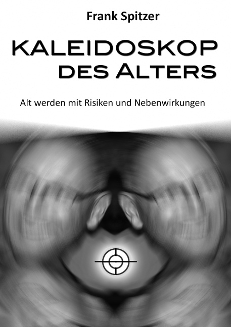 Kaleidoskop des Alters - Frank Spitzer