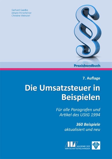 Die Umsatzsteuer in Beispielen - Christine Weinzierl, Gerhard Gaedke, Johann Hinterleitner, Edith Huber-Wurzinger