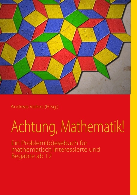 Achtung, Mathematik! - Sarah Debus, Andreas Vohns, Theo Overhagen