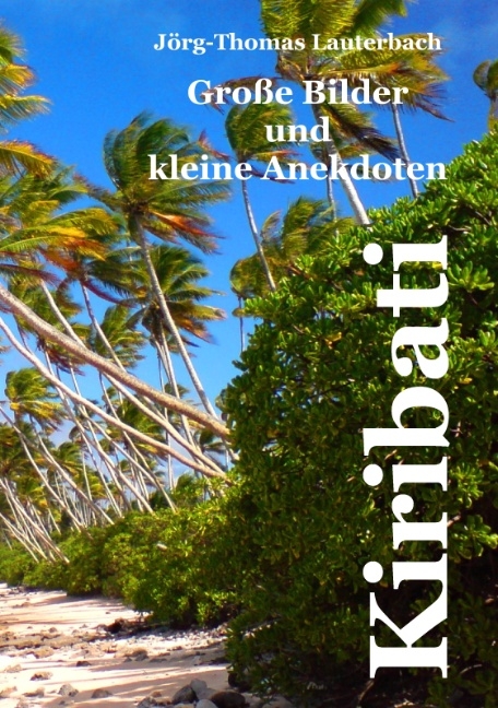 Kiribati - Große Bilder und kleine Anekdoten