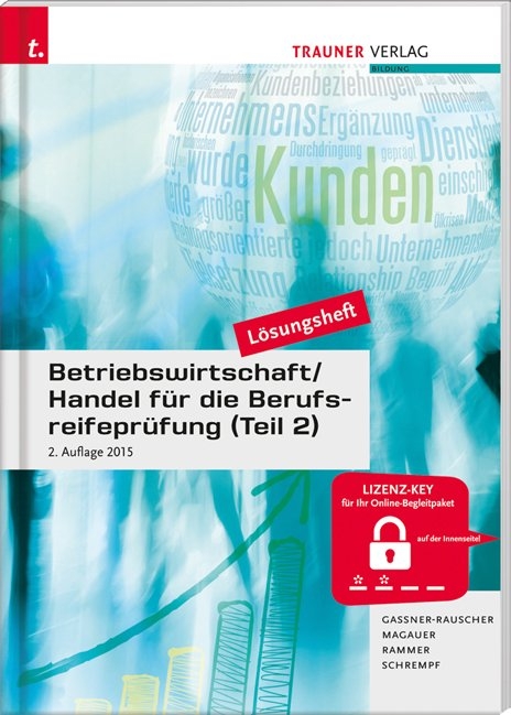 Betriebswirtschaft/Handel für die Berufsreifeprüfung (Teil 2) Lösungsheft - Barbara Gassner-Rauscher, Angelika Magauer, Elke Rammer, Barbara Schrempf