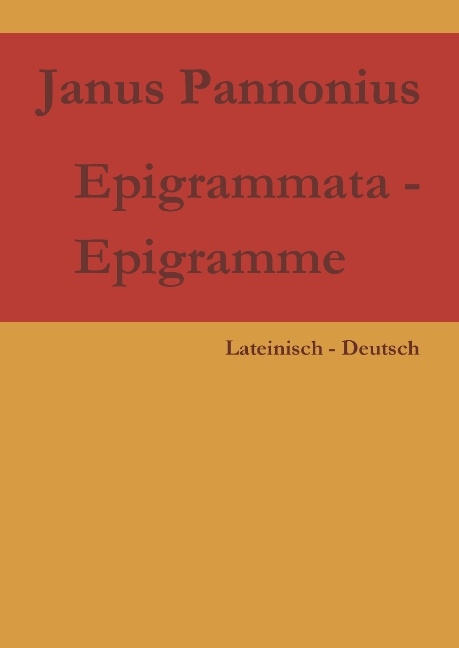 Epigrammata - Epigramme - Janus Pannonius