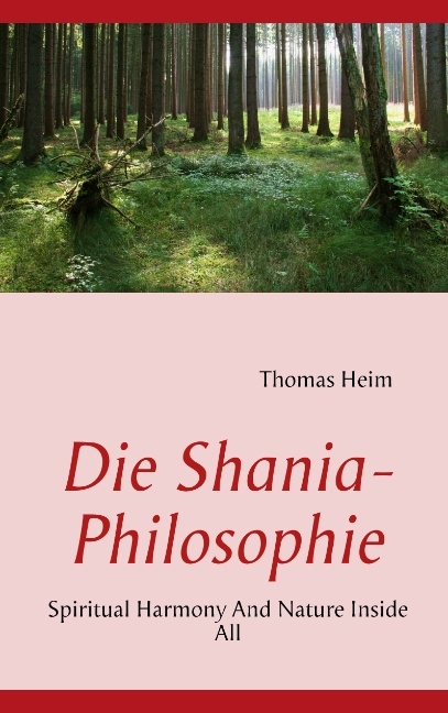 Die Shania- Philosophie - Thomas Heim