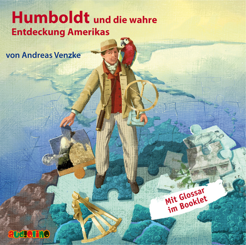 Humboldt und die wahre Entdeckung Amerikas - Andreas Venzke