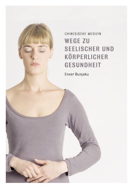 Wege zu seelischer und körperlicher Gesundheit - Enver Bunjaku