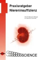 Praxisratgeber Niereninsuffizienz - Markus G. Mohaupt