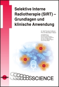 Selektive Interne Radiotherapie (SIRT) Grundlagen und klinische Anwendung - R.-T. Hoffmann, Maximilian F. Reiser