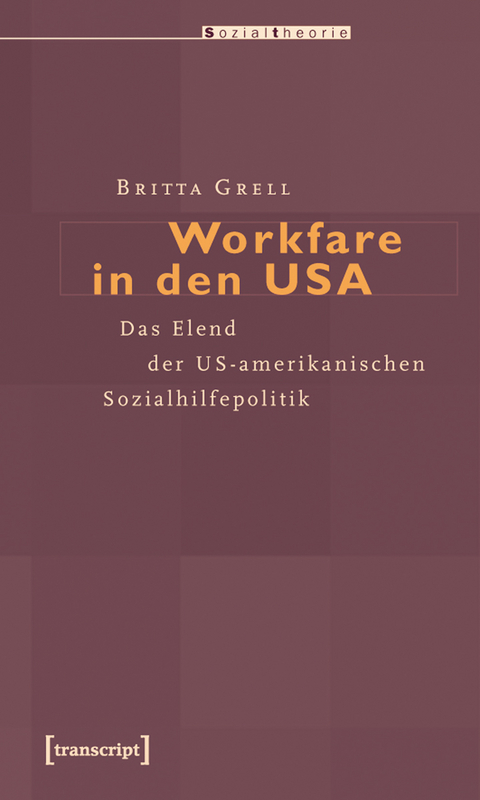 Workfare in den USA - Britta Grell