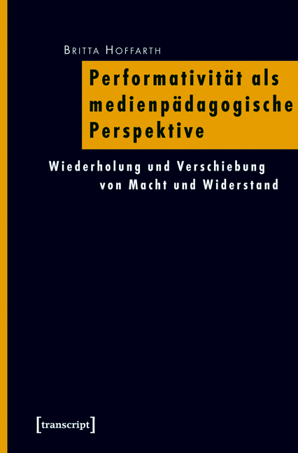 Performativität als medienpädagogische Perspektive - Britta Hoffarth