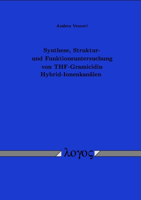 Synthese, Struktur- und Funktionsuntersuchung von THF-Gramicidi n Hybrid-Ionenkanälen - Andrea Vescovi