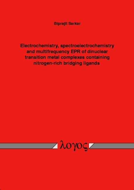 Electrochemistry spectroelectrochemistry and multifrequency EPR of dinuclear transition metal complexes containing nitrogen-rich bridging ligands - Biprajit Sarkar