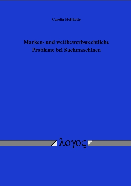 Marken- und wettbewerbsrechtliche Probleme bei Suchmaschinen - Carolin Holtkotte