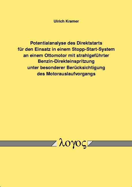 Potentialanalyse des Direktstarts für den Einsatz in einem Stopp-Start-System an einem Ottomotor mit strahlgeführter Benzin-Direkteinspritzung unter besonderer Berücksichtigung des Motorauslaufvorgangs - Ulrich Kramer