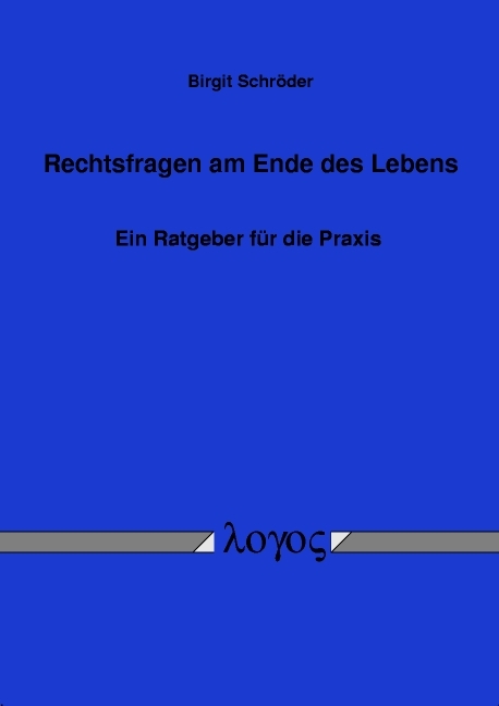 Rechtsfragen am Ende des Lebens - Birgit Schröder