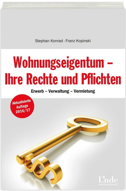 Wohnungseigentum - Ihre Rechte und Pflichten - Stephan Konrad, Franz Kopinski