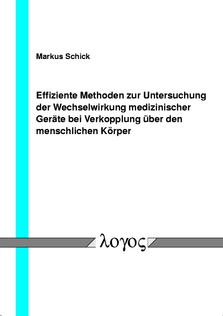 Effiziente Methoden zur Untersuchung der Wechselwirkung medizinischer Geräte bei Verkopplung über den menschlichen Körper - Markus Schick